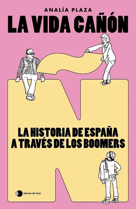 LA VIDA CAÑÓN: LA HISTORIA DE ESPAÑA A TRAVÉS DE LOS BOOMERS | 9788410293922 | PLAZA, ANALÍA