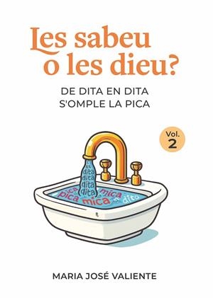LES SABEU O LES DIEU? (VOL.2) DE DITA EN DITA S'OMPLE LA PICA | 9788412527582 | VALIENTE, MARIA JOSÉ
