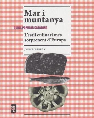 MAR I  MUNTANYA L’ESTIL CULINARI MÉS SORPRENENT D’EUROPA | 9791399023923 | FÀBREGA I COLOM, JAUME
