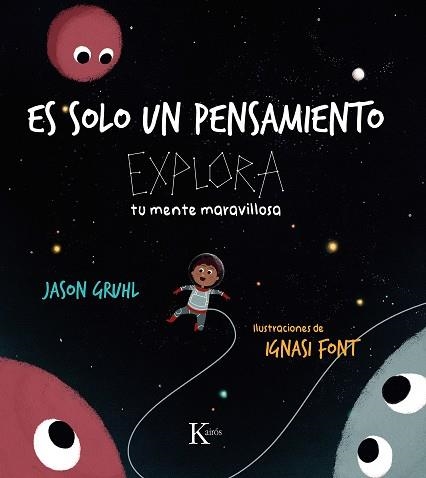 ES SOLO UN PENSAMIENTO. EXPLORA TU MENTE MARAVILLOSA | 9788411211857 | GRUHL, JASON
