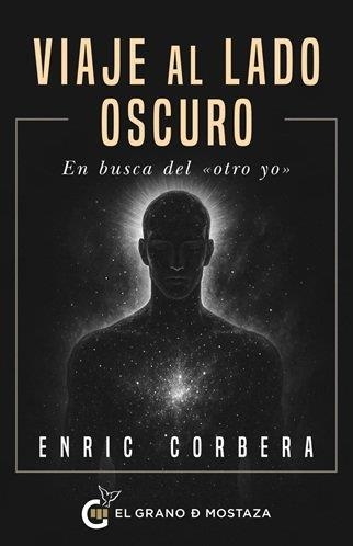 VIAJE AL LADO OSCURO. EN BUSCA DEL OTRO YO | 9791399075236 | CORBERA, ENRIC
