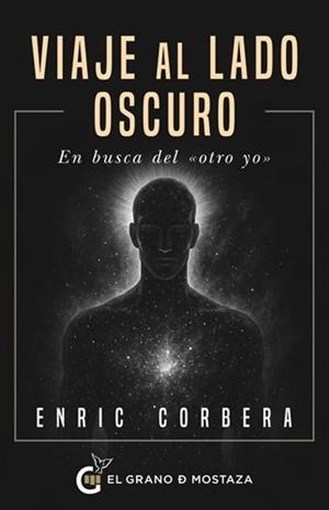 VIAJE AL LADO OSCURO. EN BUSCA DEL OTRO YO | 9791399075236 | CORBERA, ENRIC