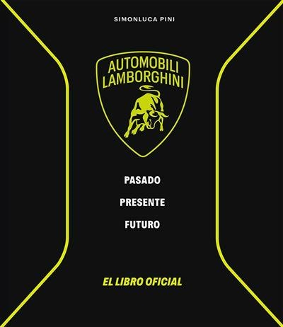 LAMBORGHINI. PASADO, PRESENTE, FUTURO. EL LIBRO OFICIAL | 9791387708108 | PINI,SIMONLUCA