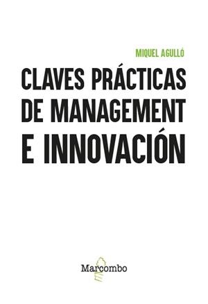 CLAVES PRÁCTICAS DE MANAGEMENT E INNOVACIÓN | 9788426740311 | AGULLÓ, MIQUEL