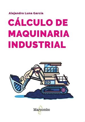 CÁLCULO DE MAQUINARIA INDUSTRIAL | 9788426740410 | LUNA GARCÍA, ALEJANDRO