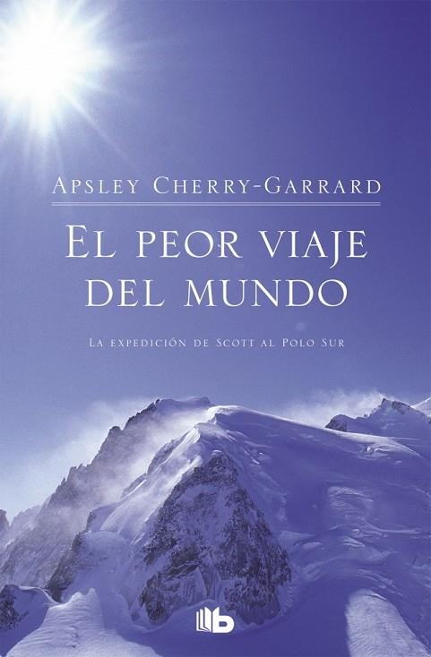 EL PEOR VIAJE DEL MUNDO LA EXPEDICIÓN DE SCOTT AL POLO SUR | 9788498720822 | CHERRY-GARRARD, APSLEY