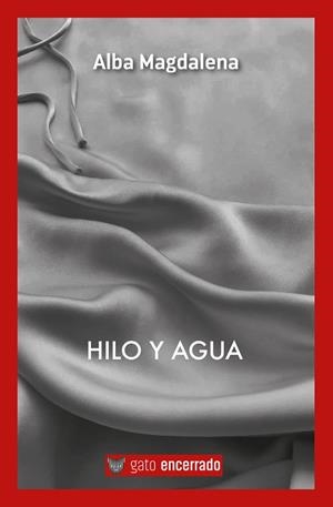 HILO Y AGUA | 9788412583908 | GONZÁLEZ RAIMBAULT, ALBA MAGDALENA
