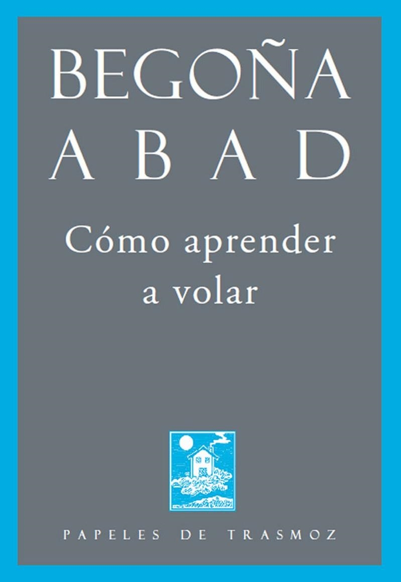 CÓMO APRENDER A VOLAR | 9788492942312 | ABAD DE LA PARTE, BEGOÑA