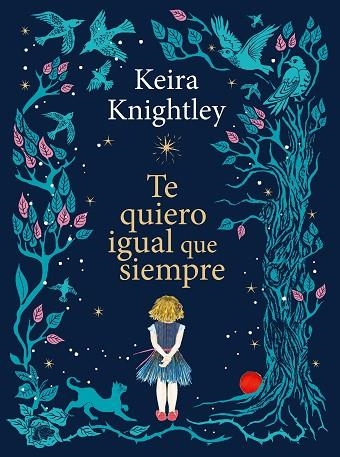 TE QUIERO IGUAL QUE SIEMPRE | 9788410378926 | KNIGHTLEY, KEIRA