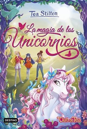 LA MAGIA DE LOS UNICORNIOS ESPECIAL UNICORNIOS 1 | 9788408308959 | STILTON, TEA