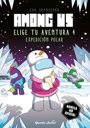 AMONG US ELIGE TU AVENTURA 4 EXPEDICIÓN POLAR | 9788408310662 | GRYNSZPAN, EVA
