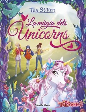 LA MÀGIA DELS UNICORNS. ESPECIAL UNICORNS 1 | 9791387782757 | STILTON, TEA