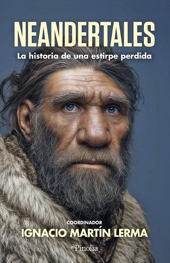 NEANDERTALES LA HISTORIA DE UNA ESTIRPE PERDIDA | 9791387556785