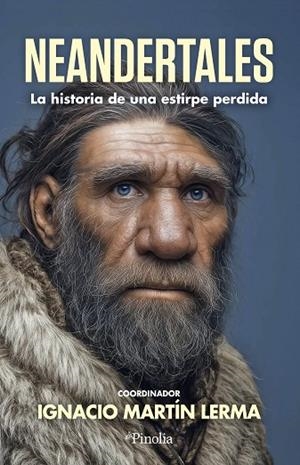 NEANDERTALES LA HISTORIA DE UNA ESTIRPE PERDIDA | 9791387556785