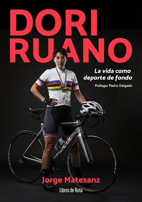 DORI RUANO. LA VIDA COMO DEPORTE DE FONDO | 9791387955137 | JORGE MATESANZ
