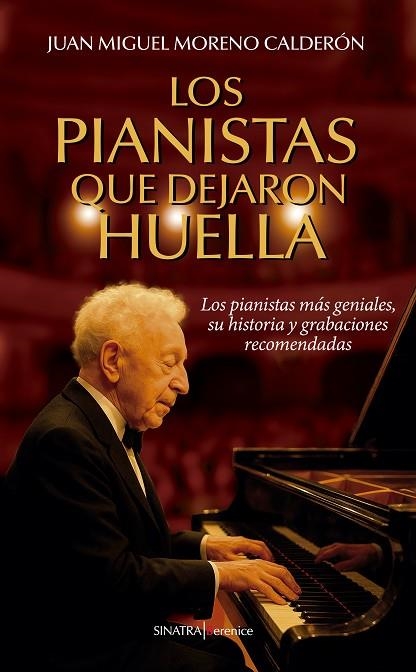 LOS PIANISTAS QUE DEJARON HUELLA | 9791387811082 | JUAN MIGUEL MORENO CALDERÓN