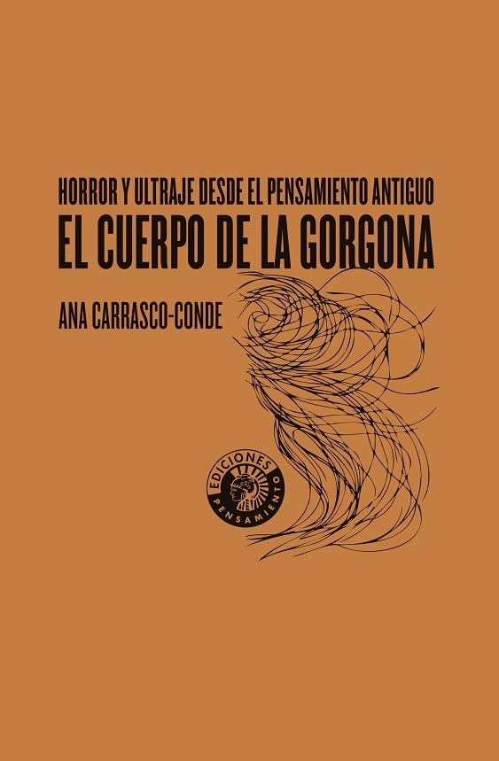 EL CUERPO DE LA GORGONA HORROR Y ULTRAJE DESDE EL PENSAMIENTO ANTIGUO | 9788412964547 | CARRASCO-CONDE, ANA