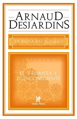 EN BUSCA DEL SI-MISMO V.III EL VEDANTA E INCOSCIENTE | 9781733034036 | DESJARDINS, ARNAUD