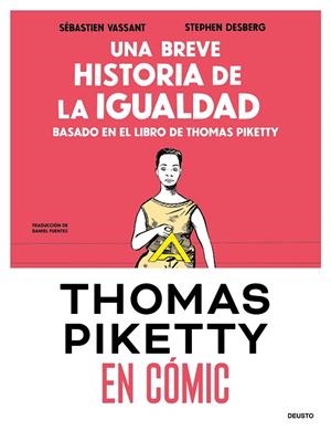 UNA BREVE HISTORIA DE LA IGUALDAD EN CÓMIC. BASADO EN EL LIBRO DE THOMAS PIKETTY | 9788423439515 | VASSANT, SÉBASTIEN/DESBERG, STEPHEN