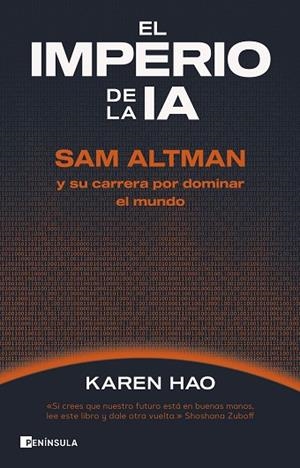 EL IMPERIO DE LA IA. SAM ALTMAN Y SU CARRERA POR DOMINAR AL MUNDO | 9788411004282 | HAO, KAREN