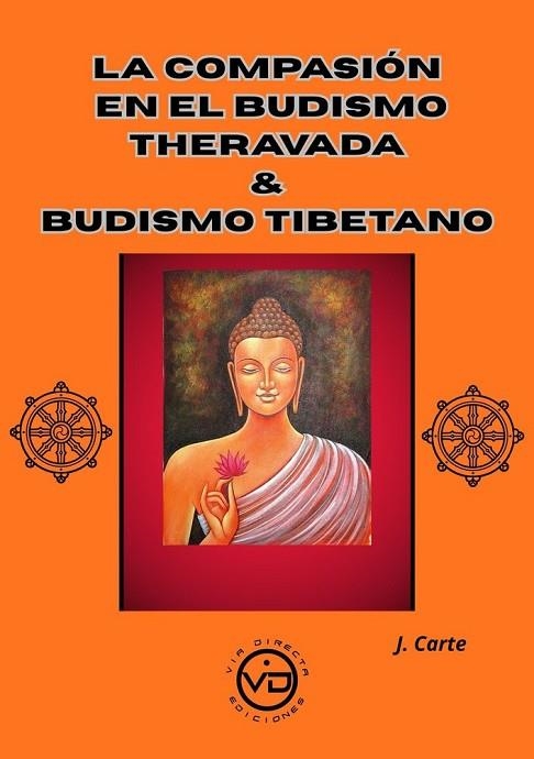LA COMPASION EN EL BUDISMO THERAVADA Y BUDISMO TIBETANO | 9791399101317 | , JOSE CARTE