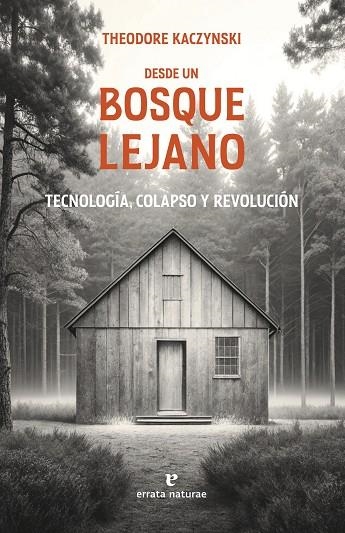 DESDE UN BOSQUE LEJANO TECNOLOGÍA, COLAPSO Y REVOLUCIÓN | 9791387597207 | KACZYNSKI, THEODORE
