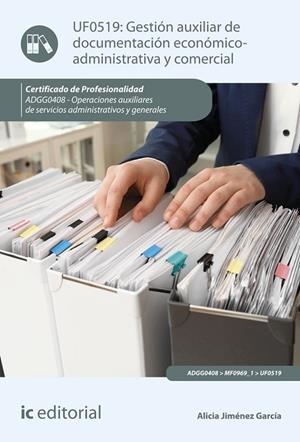 GESTIÓN AUXILIAR DE DOCUMENTACIÓN ECONÓMICO-ADMINISTRATIVA Y COMERCIAL. ADGG0408 | 9788491988403 | JIMÉNEZ GARCÍA, ALICIA