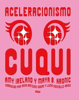 ACELERACIONISMO CUQUI | 9788412979893 | IRELAND, AMY/B. KRONIC, MAYA
