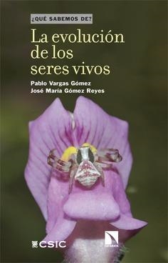 LA EVOLUCIÓN DE LOS SERES VIVOS | 9788410674714 | PABLO VARGAS GÓMEZ, JOSÉ MARÍA GÓMEZ REYES
