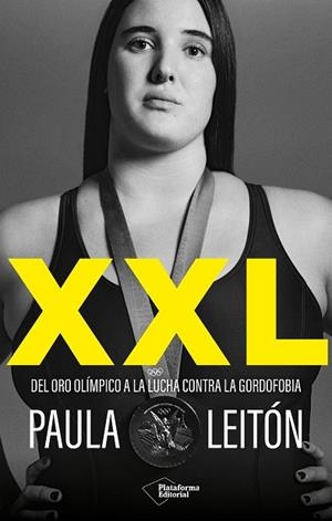 XXL. DEL ORO OLÍMPICO A LA LUCHA CONTRA LA GORDOFOBIA. | 9791387813239 | LEITÓN, PAULA