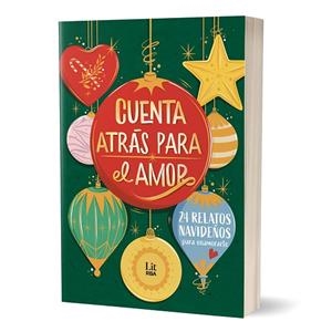 CUENTA ATRÁS PARA EL AMOR. 24 RELATOS PARA ENAMORARTE | 9788411329729 | SOLER, LAIA/LÓPEZ, EVA/TORVISCO, NATALIA/BERNAL, JEN/ZÁRATE, MARÍA/IRIA G. PARENTE Y SELENE M. PASCU