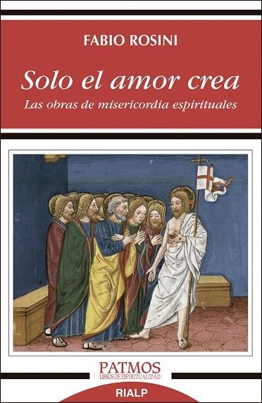 SOLO EL AMOR CREA LAS OBRAS DE MISERICORDIA ESPIRITUALES | 9788432149900 | ROSINI, FABIO