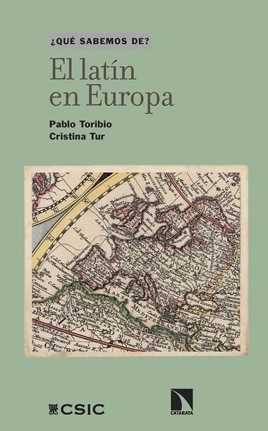 EL LATÍN EN EUROPA. CÓMO SE EXTENDIÓ EL LATÍN Y CUÁL HA SIDO SU HUELLA EN LA CULTURA | 9788410674950 | TORIBIO, PABLO/TUR, CRISTINA