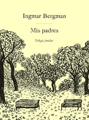 MIS PADRES. TRILOGÍA FAMILIAR (3 VOLS) | 9788419737465 | BERGMAN, INGMAR