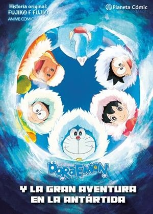 DORAEMON Y LA GRAN AVENTURA DE LA ANTÁRTIDA | 9791387780968 | FUJIO, FUJIKO F.