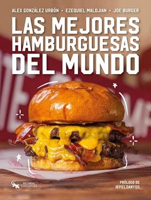 LAS MEJORES HAMBURGUESAS DEL MUNDO | 9788410046368 | GONZÁLEZ URBÓN, ALEX/MALDJIAN, EZEQUIEL/BURGER, JOE