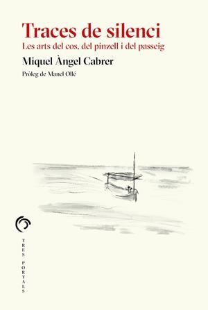 TRACES DE SILENCI LES ARTS DEL COS, DEL PINZELL I DEL PASSAIG | 9788412847765 | CABRER, MIQUEL ÀNGEL