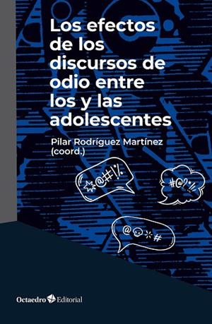 LOS EFECTOS DE LOS DISCURSOS DE ODIO ENTRE LOS Y LAS ADOLESCENTES | 9788410791589 | RODRIGUEZ MARTINEZ,PILAR