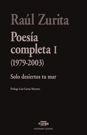 POESIA COMPLETA I. 1979-2003. SOLO DESIERTOS TU MAR | 9791387745028 | ZURITA, RAÚL
