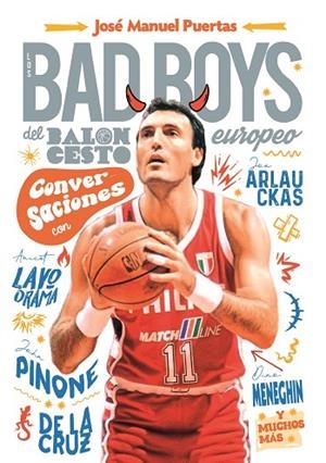 LOS BAD BOYS DEL BALONCESTO EUROPEO. CONVERSACIONES | 9788415448839 | PUERTAS GARCÍA, JOSÉ MANUEL