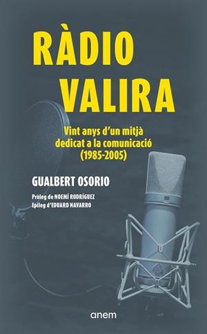 RÀDIO VALIRA. VINT ANYS D'UN MITJÀ DEDICAT A LA COMUNICACIÓ | 9788418865596 | OSORIO, GUALBERT