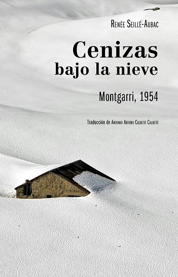 CENIZAS BAJO LA NIEVE. MONTGARRI, 1954 | 9788419884909 | SEILLÉ-AUBAC, RENÉE