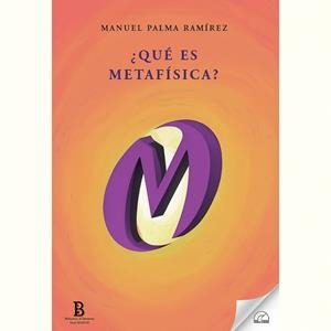 QUÉ ES METAFÍSICA? LA VULNERABILIDAD DEL SER ENTREGADO | 9788412687187 | , MANUEL PALMA RAMÍREZ
