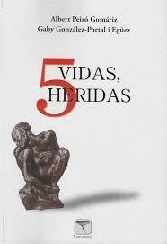 5 VIDAS, 5 HERIDAS | 9788412951844 | GONZÁLEZ-PORTAL EGÜEZ, GABRIELA/PEIRÓ GOMÁRIZ, ALBERT