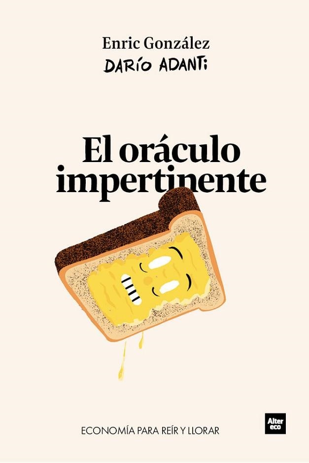 EL ORÁCULO IMPERTINENTE. ECONOMIA PARA REIR Y LLORAR | 9788409771691 | ADANTI, DARÍO/GONZÁLEZ, ENRIC