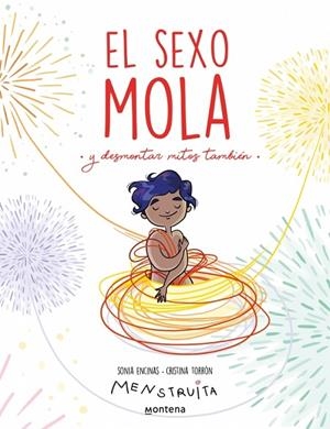EL SEXO MOLA Y DESMONTAR MITOS TAMBIÉN  --- A LA VENDA EL 31/12/2025 ---------- | 9788419085924 | TORRÓN (MENSTRUITA), CRISTINA/ENCINAS (@SONIAENCINAS), SONIA
