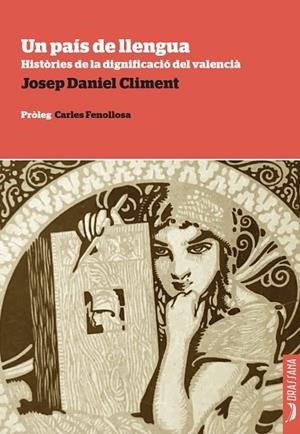 UN PAÍS DE LLENGUA. HISTÒRIES DE LA DIGNIFICACIÓ DEL VALENCIÀ | 9788412971293 | CLIMENT, JOSEP DANIEL