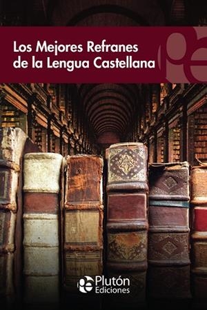 LOS MEJORES REFRANES DE LA LENGUA CASTELLANA | 9788415089230 | VARIOS AUTORES