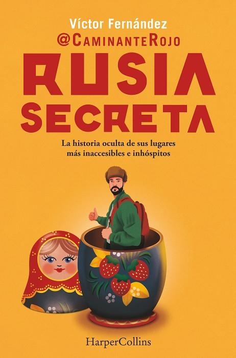 RUSIA SECRETA. LA HISTORIA OCULTA DE SUS LUGARES MÁS INACCESIBLES E INHÓSPITOS | 9788410643277 | CAMINANTE ROJO