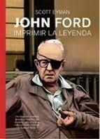 JOHN FORD. IMPRIMIR LA LEYENDA | 9791399099232 | EYMAN, SCOTT